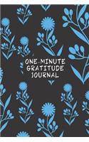 One-Minute Gratitude Journal: Cultivating an Attitude of Gratitude in Just Sixty Seconds Each Day Bright Blue Flower Pattern on Black