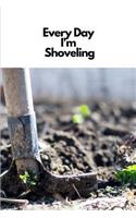 Every Day I'm Shoveling