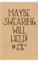 Maybe Swearing Will Help: Gratitude Journal Notebook, Diary for Writing Daily Grateful Thoughts and Things, Simple, Basic & Easy to Use to Help With Depression, Anxiety, Find