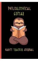 Philoslothical Guitar Habit Tracker Journal: A Motivational Journal For Habit Tracking