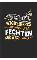 Es gibt wichtigeres als Fechten nur was?: Notizbuch A5 kariert 120 Seiten, Notizheft / Tagebuch / Reise Journal, perfektes Geschenk für Fechter