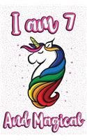 I am 7 and Magical: Cute unicorn happy birthday journal for 7 years old birthday girls. Best unicorn lovers idea for 7th birthday party.