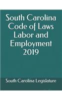 South Carolina Code of Laws Labor and Employment 2019