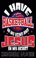 I Have Basketball In My Veins & Jesus In My Heart Coach Schedule & Play Book