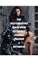 The Masturbater�s Spank Bank Reference Journal Planner & Notebook