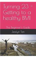 Turning 23 - Getting to a healthy BMI