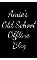 Amie's Old School Offline Blog