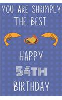 You Are Shrimply The Best Happy 54th Birthday