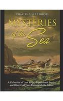 Mysteries of the Sea: A Collection of Lost Ships, Supernatural Stories, and Other Odd Tales Underneath the Waves