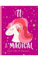 11 & Magical (Just Like a Unicorn): Unicorn Draw and Write Journal for 11 Year Old Girls Birthday, Blank Lined Pages Decorated with Unicorns & More. Drawing Pages with Affirmations.