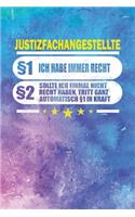 Justizfachangestellte §1 Ich Habe Immer Recht §2 Sollte Ich Einmal Nicht Recht Haben, Tritt Ganz Automatisch §1 in Kraft