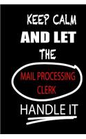 Keep Calm and Let the Mail Processing Clerk Handle It