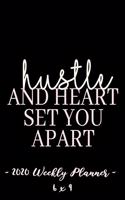 2020 Weekly Planner Hustle and Heart, Set You Apart: 6 X 9 12 Month Success Journal, Calendar, Daily, Weekly and Monthly Personal Goal Setting Logbook, Increase Productivity