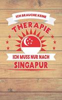 Ich Brauche Keine Therapie Ich Muss Nur Nach Singapur