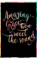 Amazing Grace How Sweet the Sound