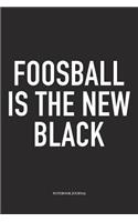 Foosball Is The New Black