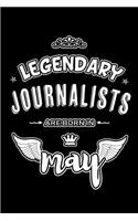 Legendary Journalists are born in May: Blank Lined 6x9 Love your Assistants Journal/Notebooks as Appreciation day, Birthday, Welcome, Farewell, Thanks giving, Christmas or any occasion gi