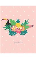 Aloha Notebook: Exercise Notebook for School, College, Work, Business Notes, Personal Journaling, Planning, Hand Lettering... Perfect Gift / Present (120 wide ruled