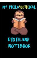 My Philoslothical Dixieland Notebook: Blank Lined Notebook Journal Gift Idea For (Lazy) Sloth Spirit Animal Lovers
