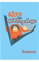 Save The Orangutans Notebook. Blank Lined Journal For Writing And Note Taking.