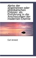 Abriss Der Allgemeinen Oder Physikalischen Chemie: ALS Einf Hrung in Die Anschauungen Der Modernen C(English)
