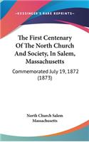 The First Centenary of the North Church and Society, in Salem, Massachusetts