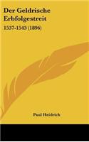 Der Geldrische Erbfolgestreit: 1537-1543 (1896)
