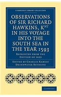 Observations of Sir Richard Hawkins, Knt in His Voyage Into the South Sea in the Year 1593