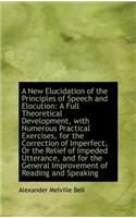 A New Elucidation of the Principles of Speech and Elocution