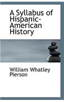 A Syllabus of Hispanic-American History