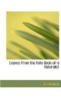 Leaves from the Note Book of a Naturalist