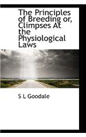 The Principles of Breeding Or, Climpses at the Physiological Laws