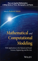 Mathematical and Computational Modeling: With Applications in Natural and Social Sciences, Engineering, and the Arts