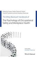 Wiley Blackwell Handbook of the Psychology of Occupational Safety and Workplace Health