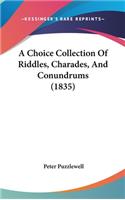 A Choice Collection of Riddles, Charades, and Conundrums (1835)