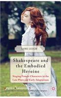 Shakespeare and the Embodied Heroine