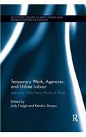 Temporary Work, Agencies and Unfree Labour