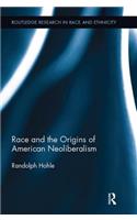 Race and the Origins of American Neoliberalism