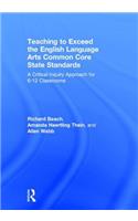 Teaching to Exceed the English Language Arts Common Core State Standards