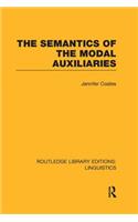 The Semantics of the Modal Auxiliaries (RLE Linguistics B: Grammar)