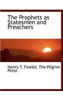 The Prophets as Statesmen and Preachers