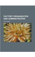 Factory Organization and Administration