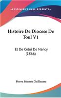 Histoire de Diocese de Toul V1: Et de Celui de Nancy (1866)