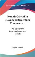 Ioannis Calvini in Novum Testamentum Commentarii