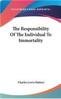The Responsibility of the Individual to Immortality