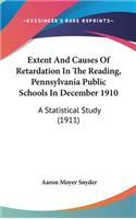 Extent and Causes of Retardation in the Reading, Pennsylvania Public Schools in December 1910: A Statistical Study (1911)