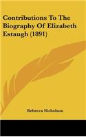 Contributions to the Biography of Elizabeth Estaugh (1891)