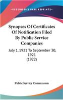 Synopses of Certificates of Notification Filed by Public Service Companies