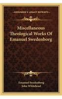 Miscellaneous Theological Works Of Emanuel Swedenborg