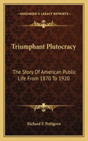 Triumphant Plutocracy